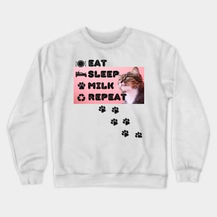 Eat, sleep, milk, repeat Crewneck Sweatshirt